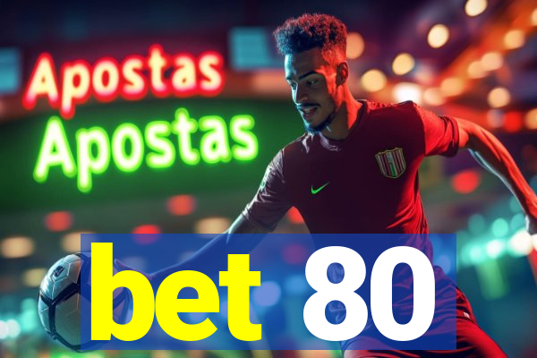 bet 80